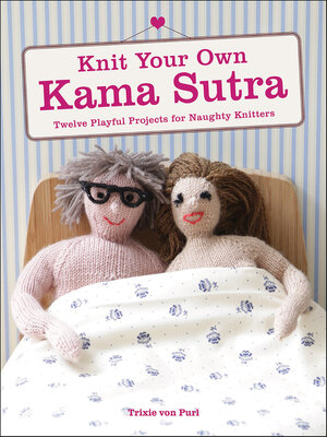 cover image of Knit Your Own Kama Sutra